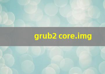 grub2 core.img